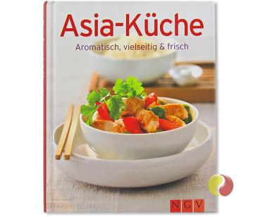 Asia-Küche. Aromatisch, vielseitig & frisch