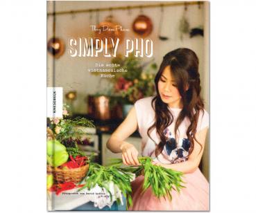 Simply Pho! Die echte vietnamesische Küche